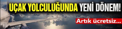Uçak Yolculuğunda Yeni Dönem...