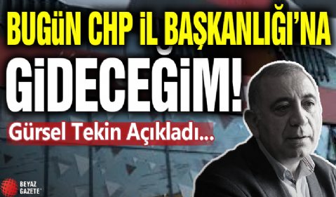 Gürsel Tekin İl Binasına Gidiyor! Açıkladı...