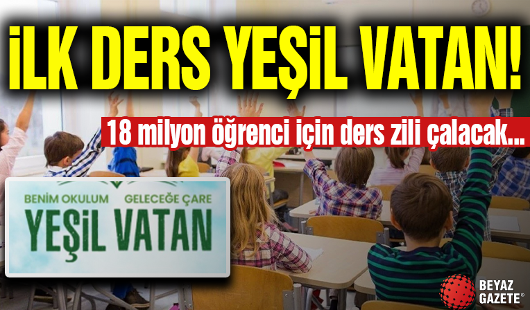 İlk Ders Yeşil Vatan! 18 Milyon Öğrenci Dersbaşı Yaptı...