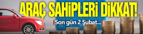Araç Sahipleri Dikkat! İlk Taksit...