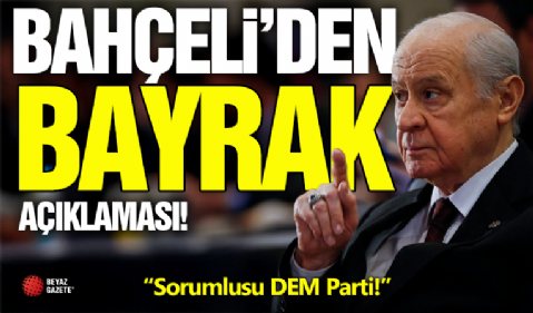 Devlet Bahçeli'den 'Bayrak' Açıklaması!