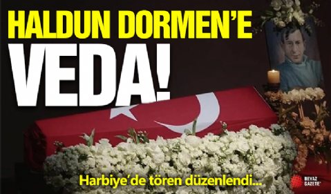 Haldun Dormen'e Veda! Dakikalarca...