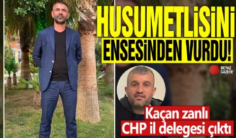 Husumetlisini ensesinden vurdu! Kaçan zanlı CHP il delegesi çıktı
