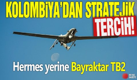 Kolombiya’dan stratejik tercih! Hermes yerine Bayraktar TB2