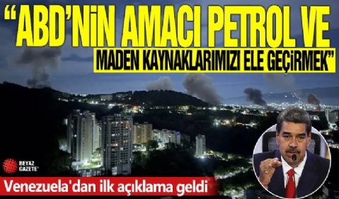 Venezuela'dan ilk açıklama geldi! 'ABD'nin amacı petrol ve maden kaynaklarımızı ele geçirmek'