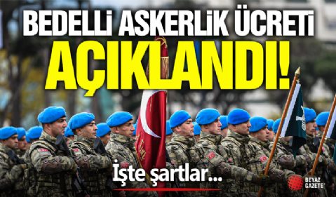 2026 Yılı Bedelli Askerlik Ücreti Ne Kadar?