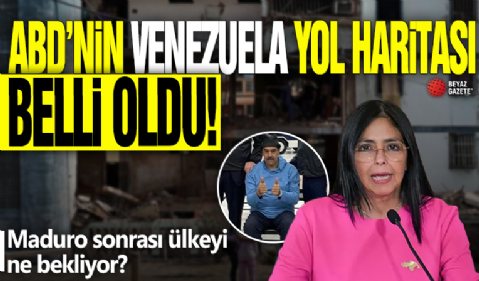 ABD’nin Venezuela yol haritası ortaya çıktı! Maduro sonrası ülkeyi ne bekliyor?