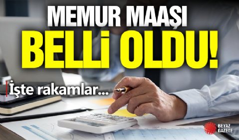 Memur Maaşı Belli Oldu! İşte Rakamlar...