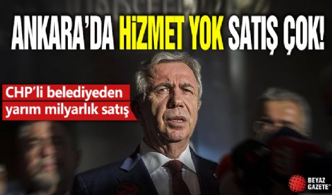 Başkentte su akmıyor, Yavaş taşınmaz satıyor! CHP’li belediyeden yarım milyarlık satış