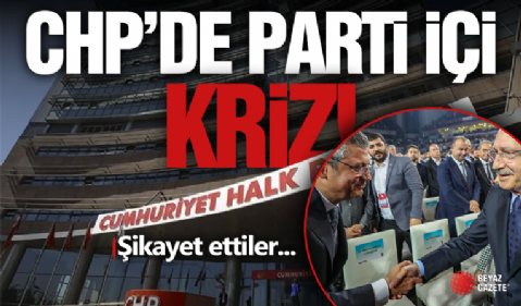 CHP'de İç Kriz Sürüyor! Şikayet Ettiler...