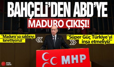 Devlet Bahçeli'den ABD'ye Maduro çıkışı! “Maduro’ya saldırıyı lanetliyoruz”