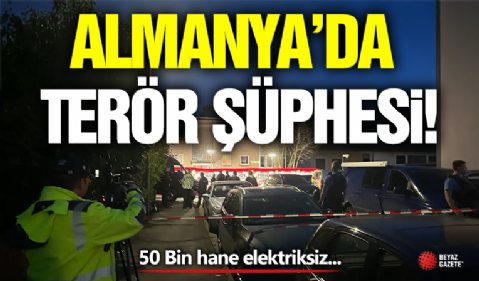 Almanya'da Terör Şüphesi!