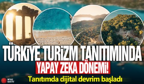 TÜRKİYE TURİZM TANITIMINDA YAPAY ZEKA DÖNEMİ