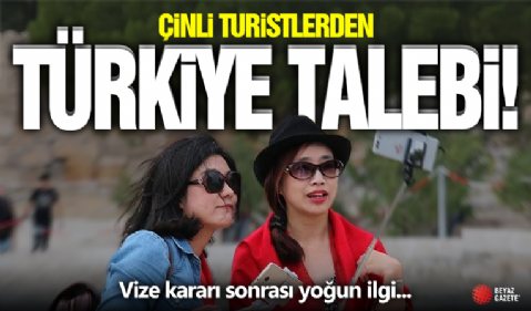 Çinli Turistlerden Çılgın Türkiye Talebi!