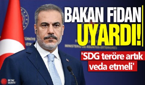 Hakan Fidan uyardı! 'SDG teröre artık veda etmeli'