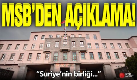 MSB'den Suriye Açıklaması!