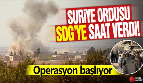 Suriye ordusu SDG'ye saat verdi! Operasyon başlıyor