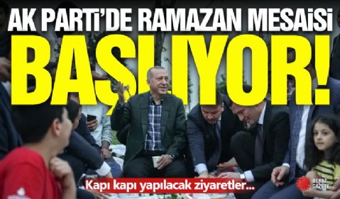 AK Parti'de Ramazan Mesaisi Başlıyor!