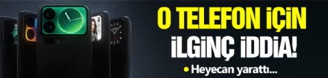 O Telefon İçin İlginç İddia!