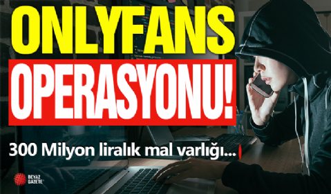 OnlyFans Operasyonu! 8 İlde Gözaltılar...