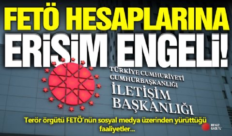 FETÖ Hesaplarına Erişim Engeli!