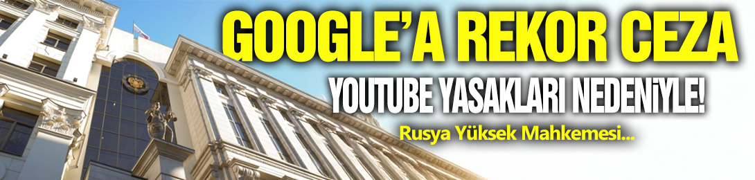 Mahkemeden Google’a Rekor Ceza: 1,2 Kentilyon Dolar!