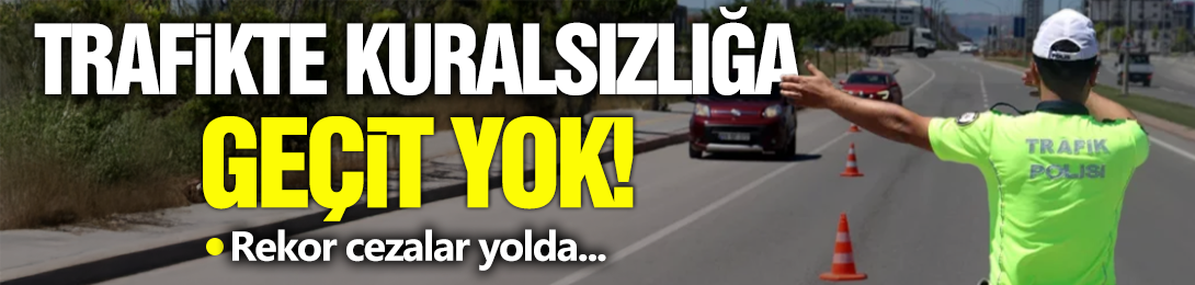Trafik Cezaları Katlandı!