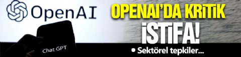 OpenAI’da Kritik İstifa!